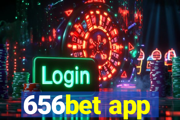 656bet app